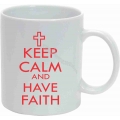 Cana cu mesaj - Keep calm and have faith!